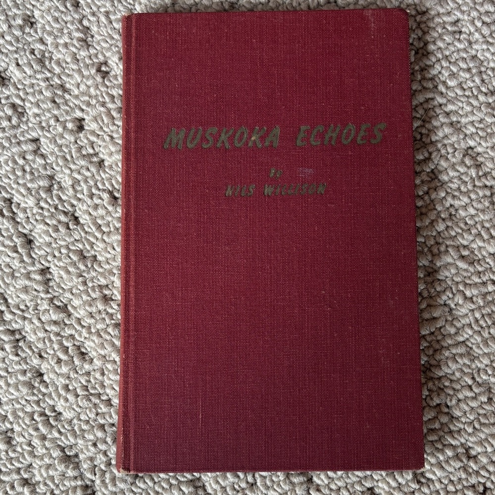 Muskoka Echoes Hardcover Book by Nips Wilson